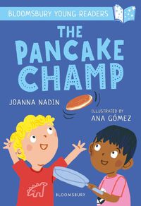 Cover image for The Pancake Champ: A Bloomsbury Young Reader: Turquoise Book Band