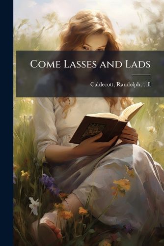 Cover image for Come Lasses and Lads