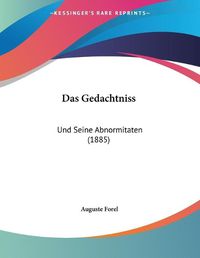 Cover image for Das Gedachtniss: Und Seine Abnormitaten (1885)