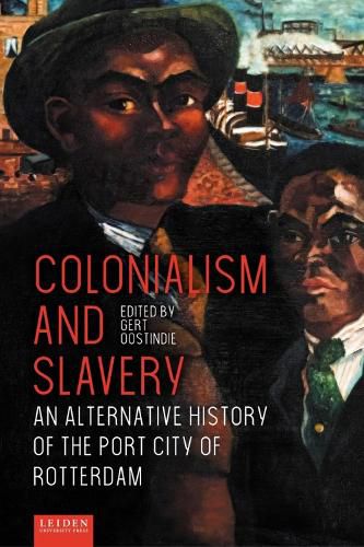 Colonialism and Slavery: An Alternative History of the Port City of Rotterdam