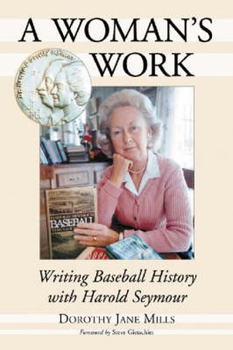 Cover image for A Woman's Work: Writing Baseball History with Harold Seymour