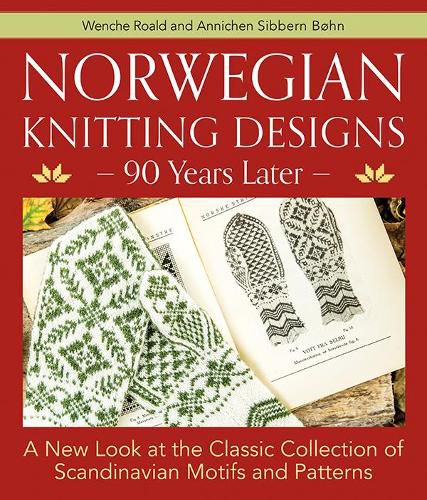 Cover image for Norwegian Knitting Designs - 90 Years Later: A New Look at the Classic Collection of Scandinavian Motifs and Patterns