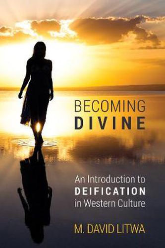 Cover image for Becoming Divine: An Introduction to Deification in Western Culture