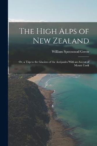 Cover image for The High Alps of New Zealand