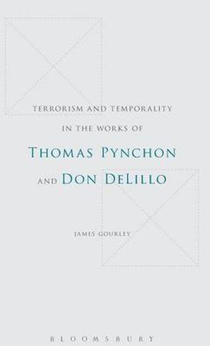 Terrorism and Temporality in the Works of Thomas Pynchon and Don DeLillo