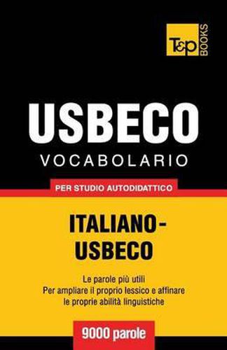 Vocabolario Italiano-Usbeco per studio autodidattico - 9000 parole