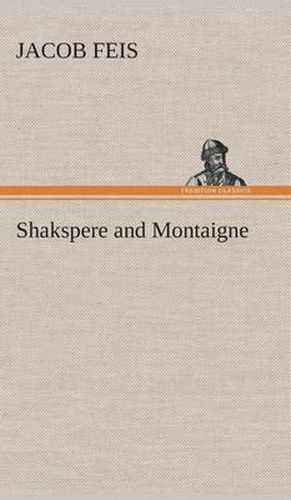 Cover image for Shakspere and Montaigne