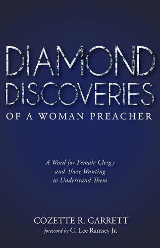 Cover image for Diamond Discoveries of a Woman Preacher: A Word for Female Clergy and Those Wanting to Understand Them