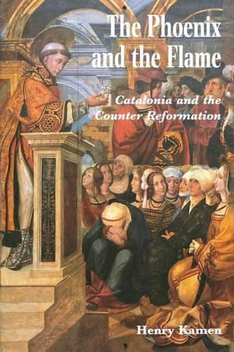 Cover image for The Phoenix and the Flame: Catalonia and the Counter Reformation