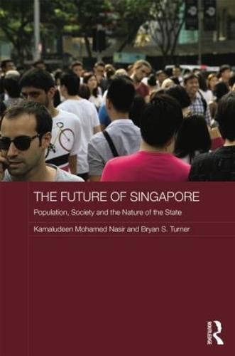 Cover image for The Future of Singapore: Population, Society and the Nature of the State