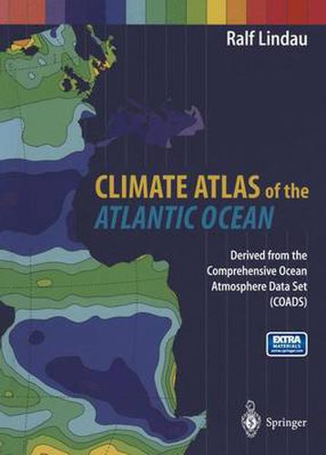 Cover image for Climate Atlas of the Atlantic Ocean: Derived from the Comprehensive Ocean Atmosphere Data Set (COADS)