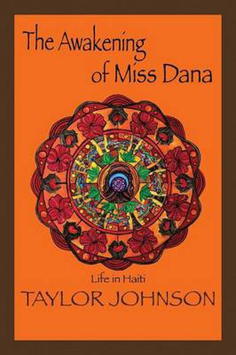 Cover image for The Awakening of Miss Dana: Life in Haiti