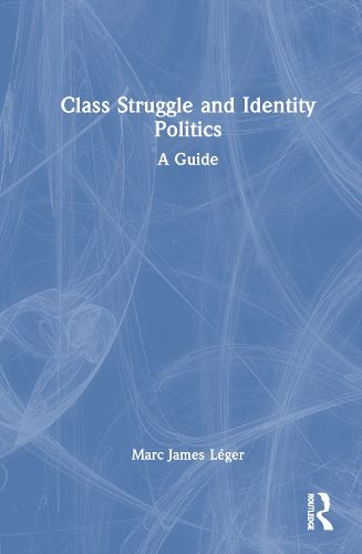 Cover image for Class Struggle and Identity Politics