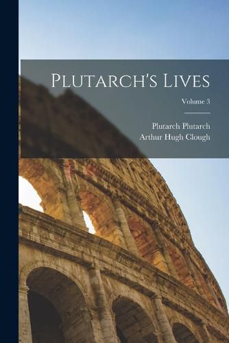 Plutarch's Lives; Volume 3