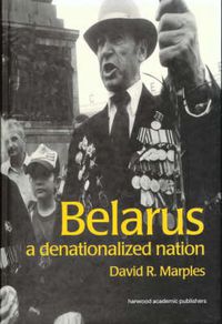 Cover image for Belarus: A Denationalized Nation