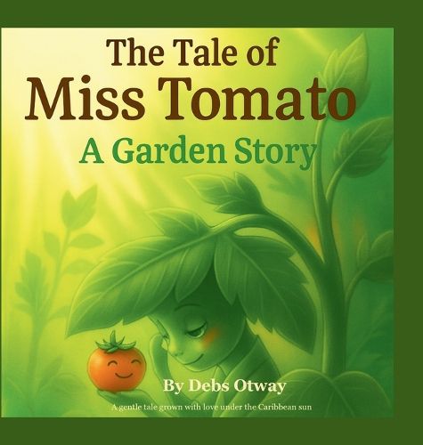 Cover image for The Tale of Miss Tomato A Garden Story