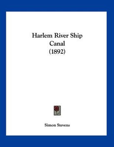 Harlem River Ship Canal (1892)