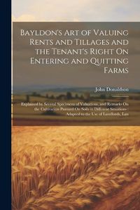 Cover image for Bayldon's Art of Valuing Rents and Tillages and the Tenant's Right On Entering and Quitting Farms