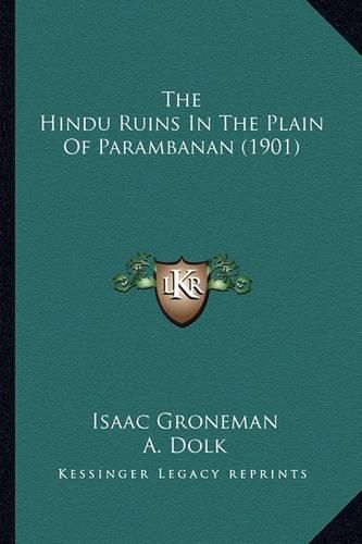 Cover image for The Hindu Ruins in the Plain of Parambanan (1901)