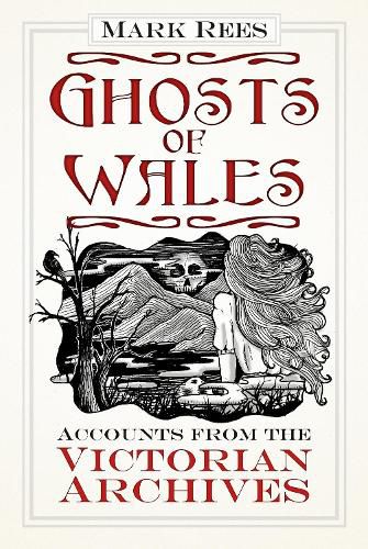 Ghosts of Wales: Accounts from the Victorian Archives