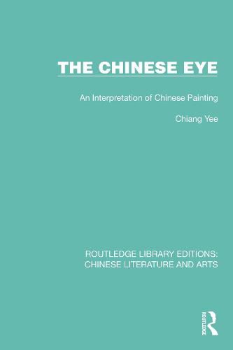 Cover image for The Chinese Eye: An Interpretation of Chinese Painting