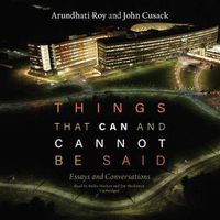 Cover image for Things That Can and Cannot Be Said: Essays and Conversations