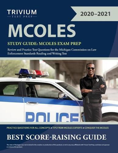 Cover image for MCOLES Study Guide: MCOLES Exam Prep Review and Practice Test Questions for the Michigan Commission on Law Enforcement Standards Reading and Writing Test