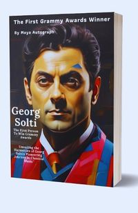 Cover image for Georg Solti The First Grammy Awards Winner
