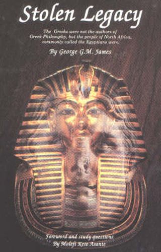 Cover image for Stolen Legacy: Greek Philosophy is Stolen Egyptian Philosophy