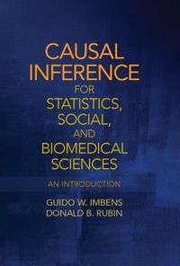 Cover image for Causal Inference for Statistics, Social, and Biomedical Sciences: An Introduction