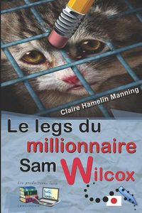 Cover image for Le legs du millionnaire Sam Wilcox