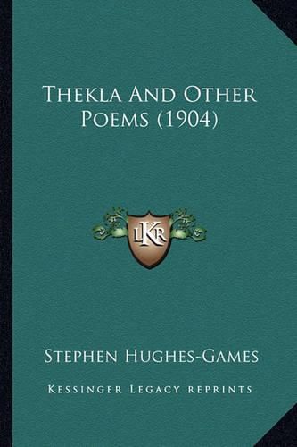 Thekla and Other Poems (1904) Thekla and Other Poems (1904)