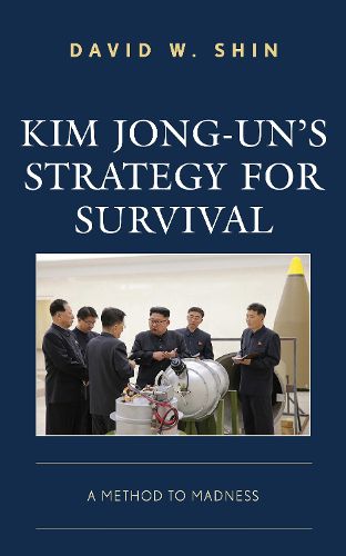 Cover image for Kim Jong-un's Strategy for Survival: A Method to Madness