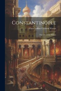 Cover image for Constantinople