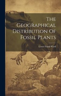 Cover image for The Geographical Distribution Of Fossil Plants