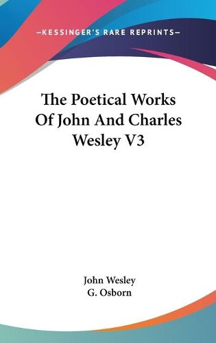 The Poetical Works of John and Charles Wesley V3