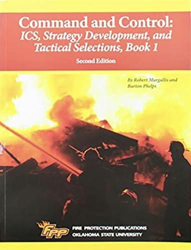 Cover image for Command and Control: ICS, Strategy Development, and Tactical Selections, Book 1, 2e