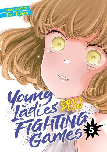 Cover image for Young Ladies Don't Play Fighting Games Vol. 5