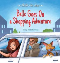 Cover image for Belle Goes on a Shopping Adventure