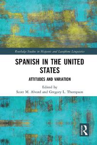 Cover image for Spanish in the United States: Attitudes and Variation