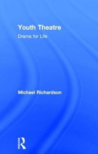 Cover image for Youth Theatre: Drama for Life