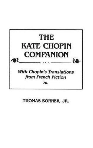 Cover image for The Kate Chopin Companion: With Chopin's Translations from French Fiction