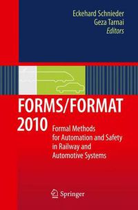 Cover image for FORMS/FORMAT 2010: Formal Methods for Automation and Safety in Railway and Automotive Systems