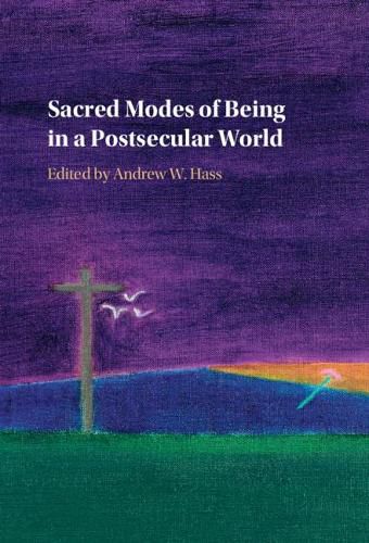 Cover image for Sacred Modes of Being in a Postsecular World