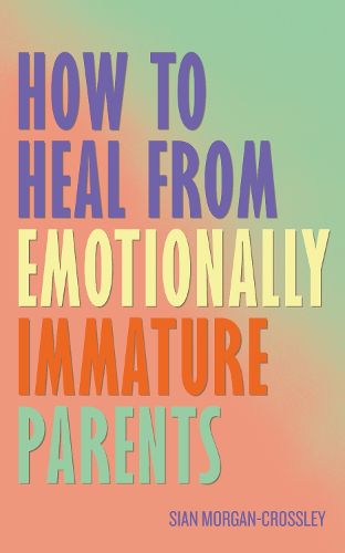 Cover image for How to Heal from Emotionally Immature Parents