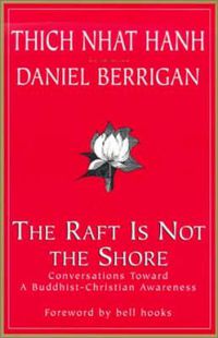 Cover image for The Raft is Not the Shore: Conversations Toward a Buddhist-Christian Awareness