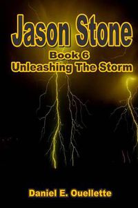 Cover image for Jason Stone (Book VI) Unleashing The Storm
