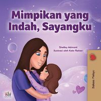 Cover image for Sweet Dreams, My Love (Malay Children's Book)