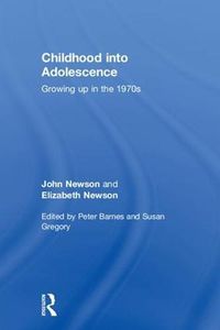 Cover image for Childhood into Adolescence: Growing up in the 1970s