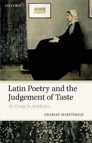 Cover image for Latin Poetry and the Judgement of Taste: An Essay in Aesthetics